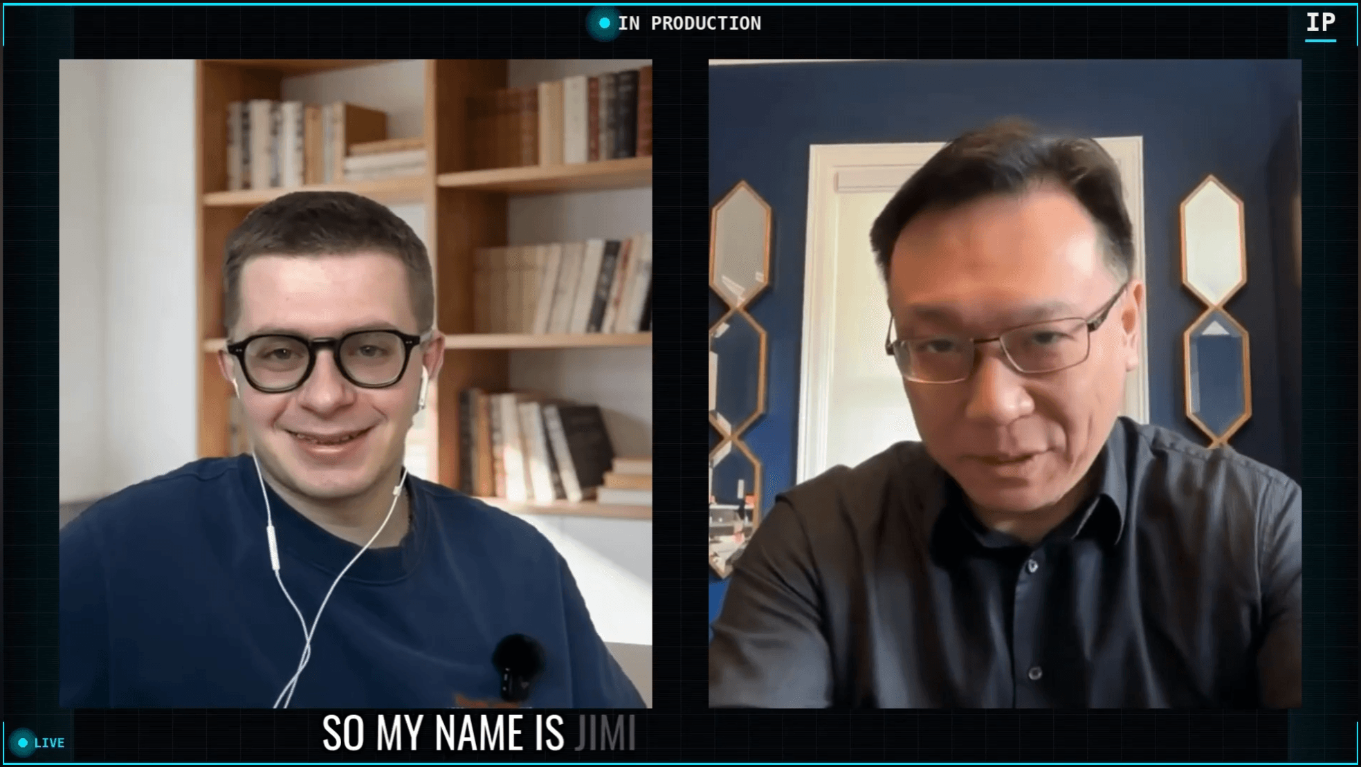 In-Production Podcast — split-screen broadcast still of the host and Jimi Li mid-conversation, IP logo top-right, 'IN PRODUCTION' chyron top, 'SO MY NAME IS JIMI' caption bottom