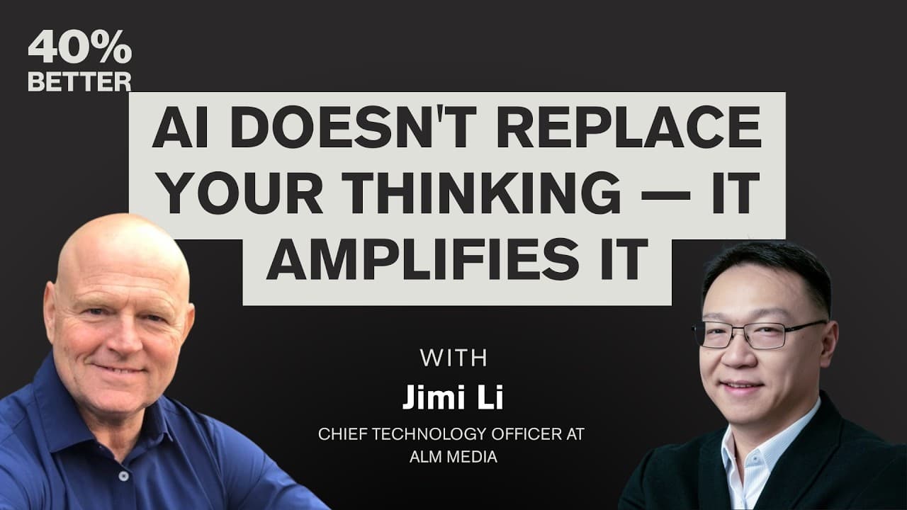 Editorial card for the 40% Better podcast episode with Jimi Li: AI Doesn't Replace Your Thinking — It Amplifies It.